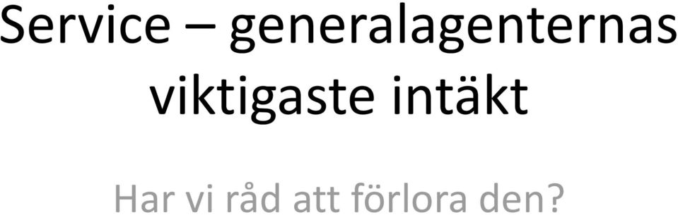 viktigaste intäkt