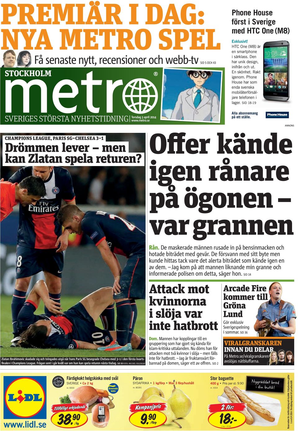 metro.se Alla abonnemang på ett ställe. ANNONS CHAMPIONS LEAGUE, PARIS SG CHELSEA 3 1 Drömmen lever men kan Zlatan spela returen?