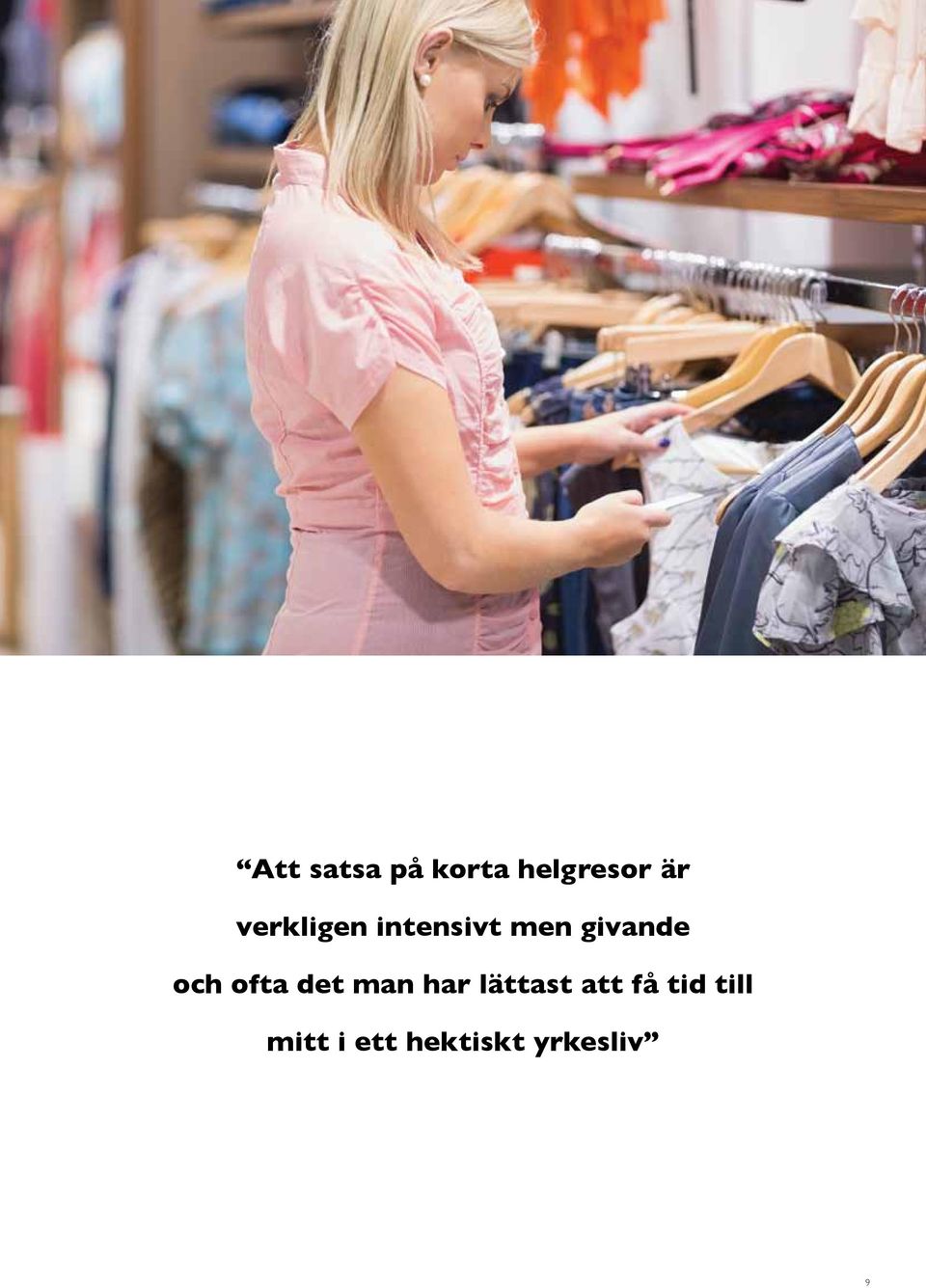 och ofta det man har lättast att