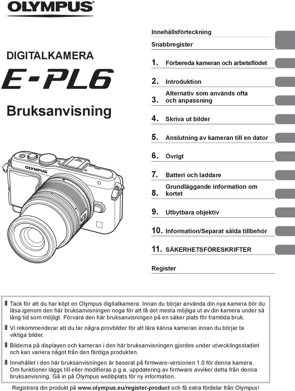 SÄKERHETSFÖRESKRIFTER Register Tack för att du har köpt en Olympus digitalkamera.