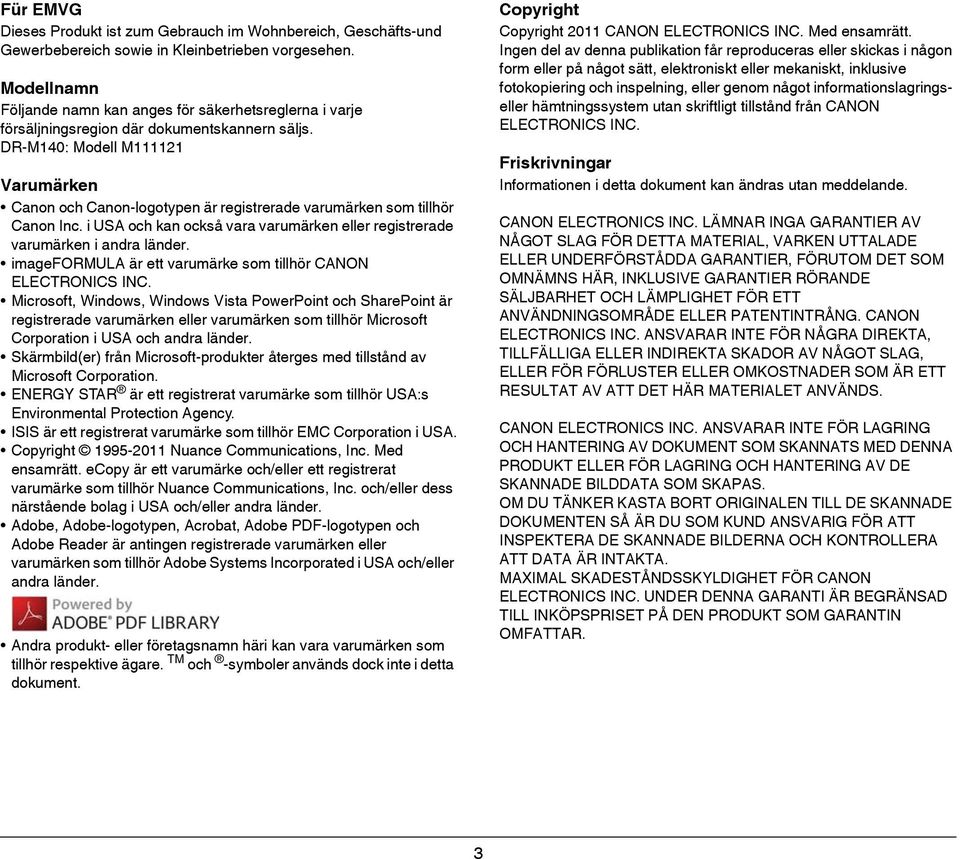 DR-M140: Modell M111121 Varumärken Canon och Canon-logotypen är registrerade varumärken som tillhör Canon Inc. i USA och kan också vara varumärken eller registrerade varumärken i andra länder.