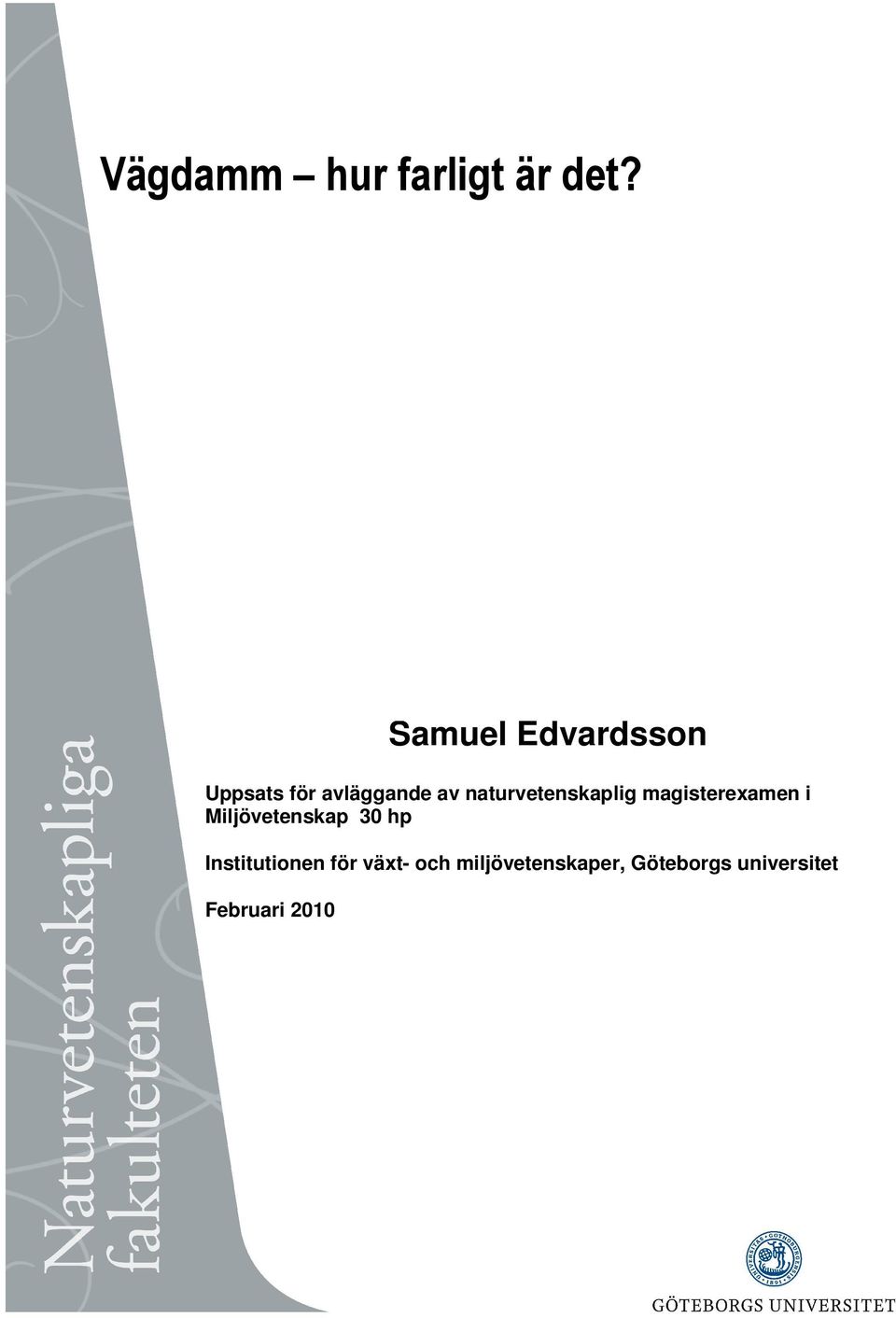 naturvetenskaplig magisterexamen i Miljövetenskap 30