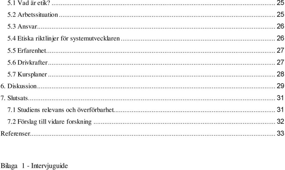 .. 27 5.7 Kursplaner... 28 6. Diskussion... 29 7. Slutsats... 31 7.