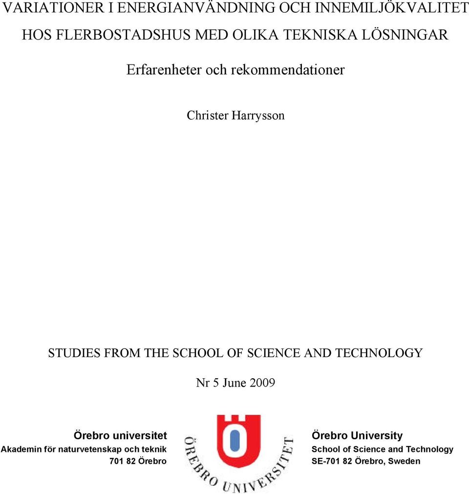 SCIENCE AND TECHNOLOGY Nr 5 June 2009 Örebro universitet Örebro University Akademin för