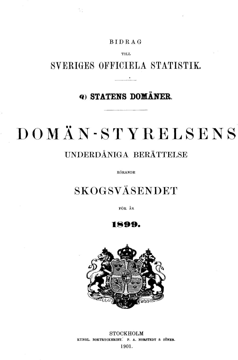 DOMÄN-STYRELSENS UNDERDÅNIGA BERÄTTELSE RÖRANDE