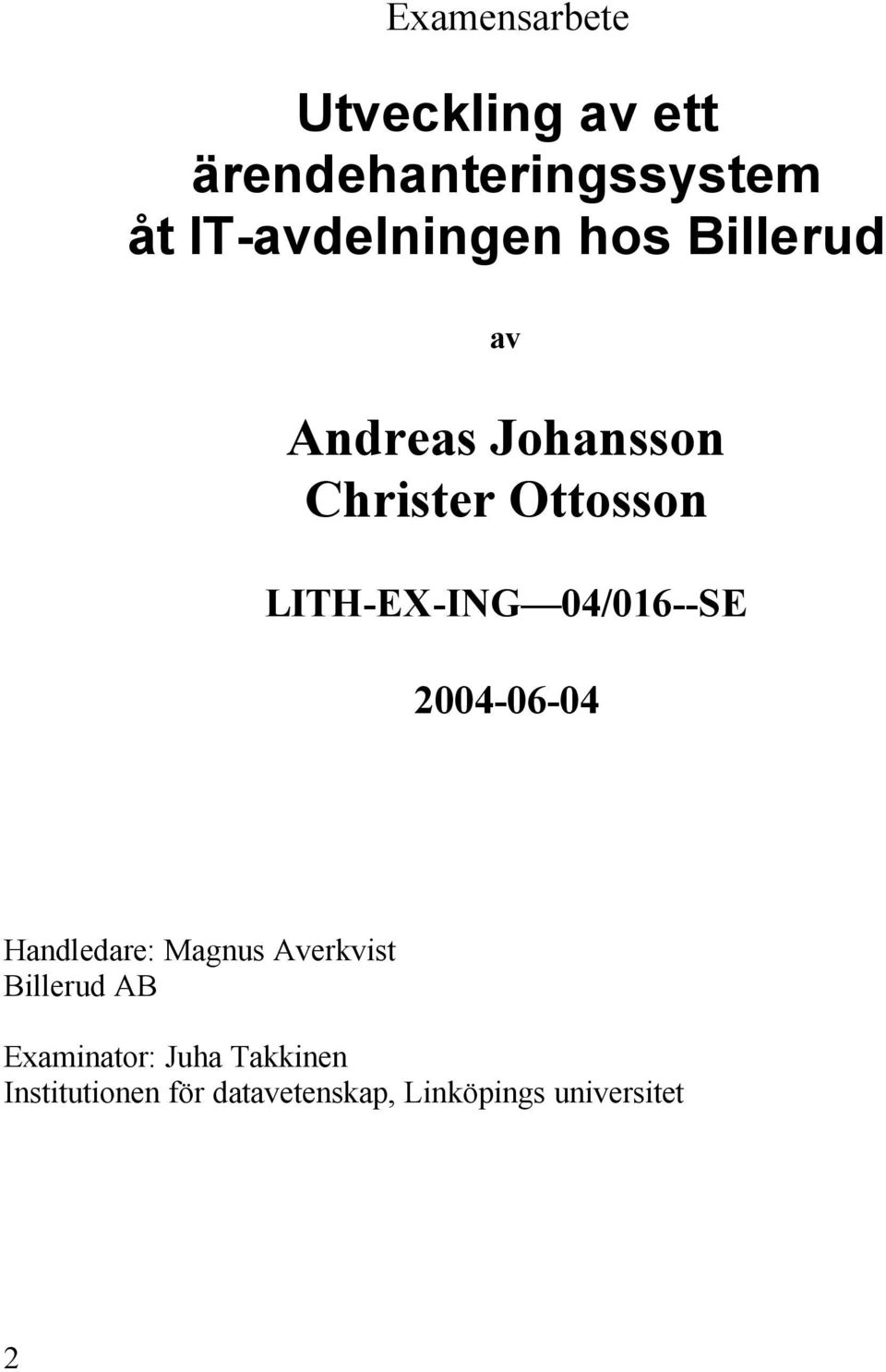 LITH-EX-ING 04/016--SE 2004-06-04 Handledare: Magnus Averkvist