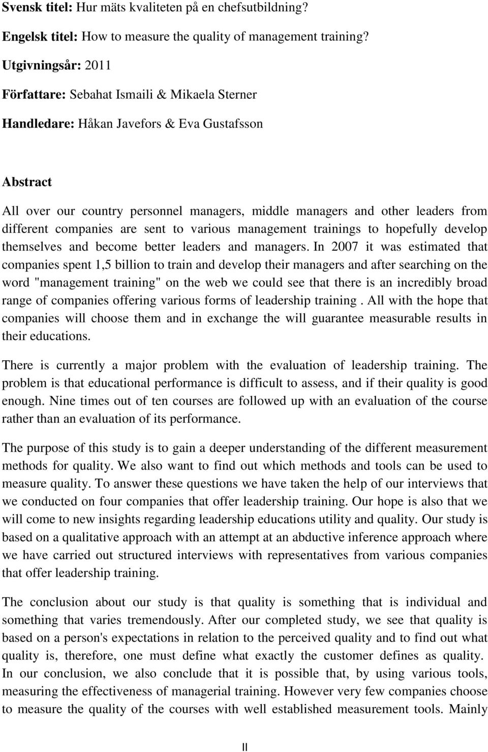 different companies are sent to various management trainings to hopefully develop themselves and become better leaders and managers.