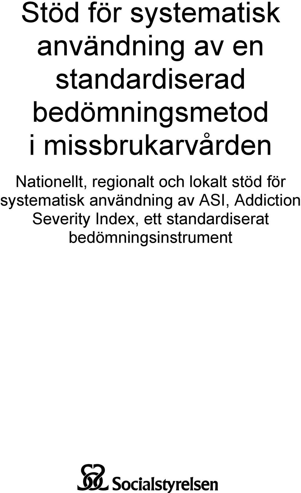 och lokalt stöd för systematisk användning av ASI,