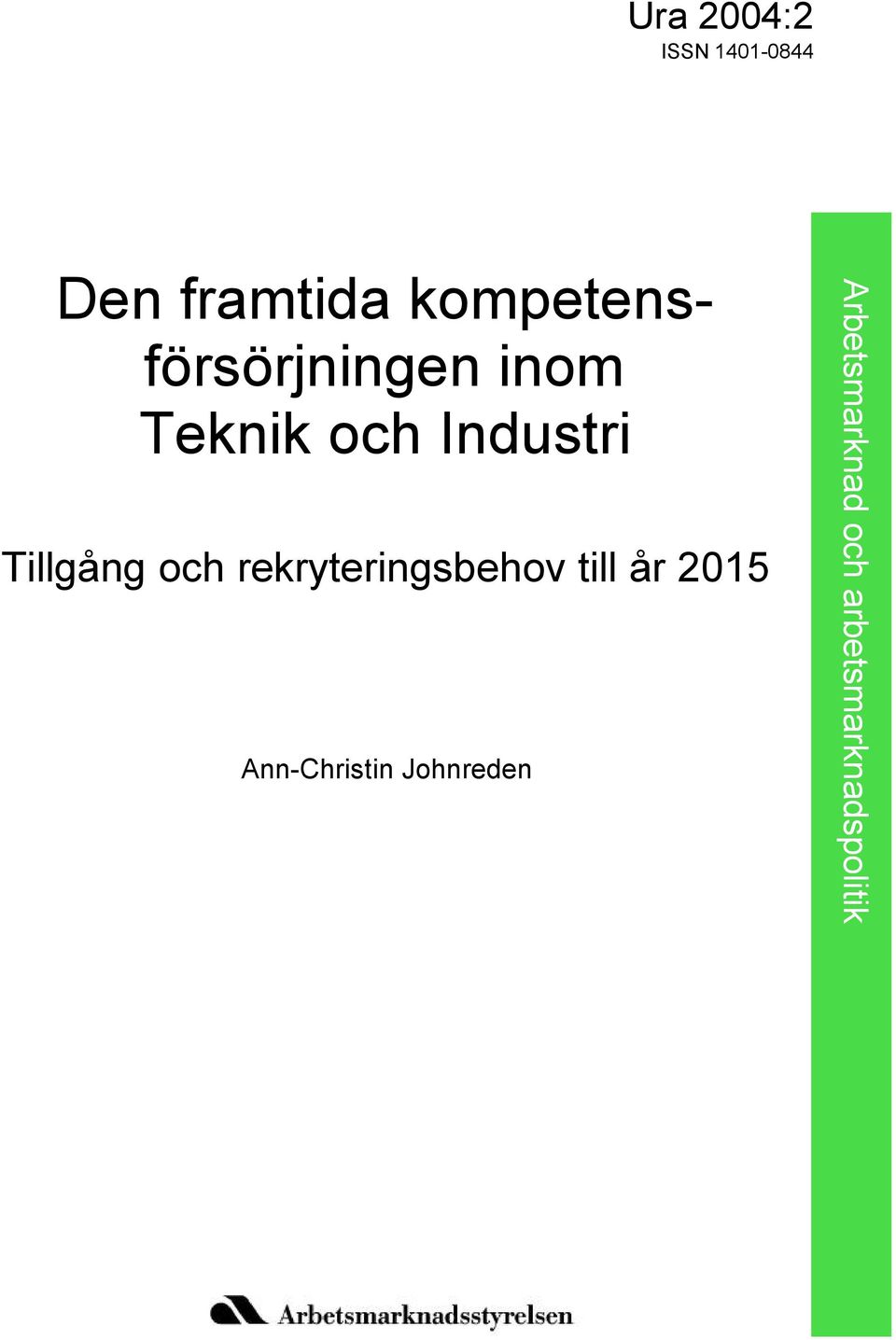 Tillgång och rekryteringsbehov till år 2015