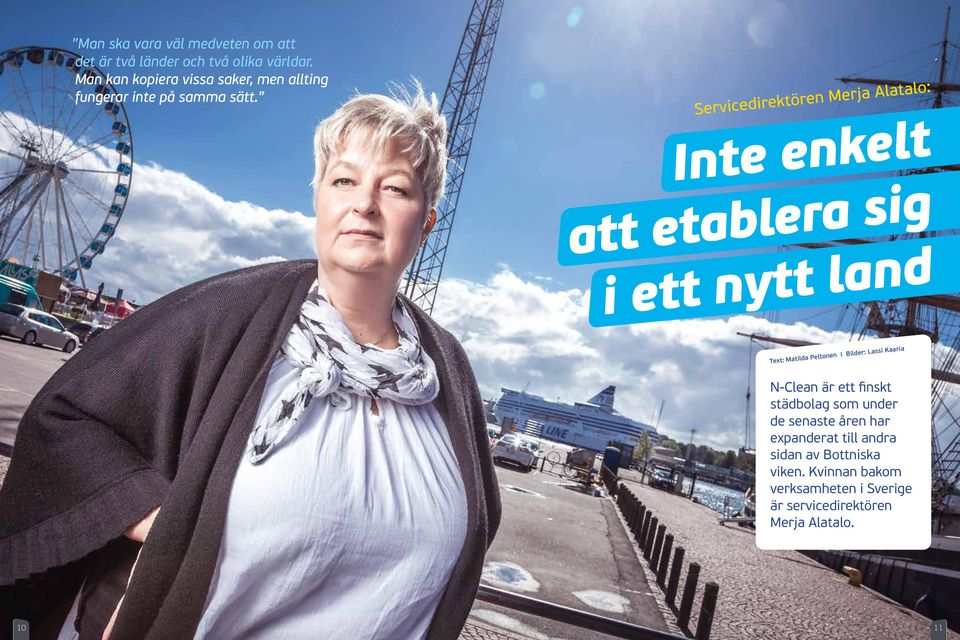 Servicedirektören Merja Alatalo: Inte enkelt att etablera sig i ett nytt land Text: Matilda Peltonen I Bilder: