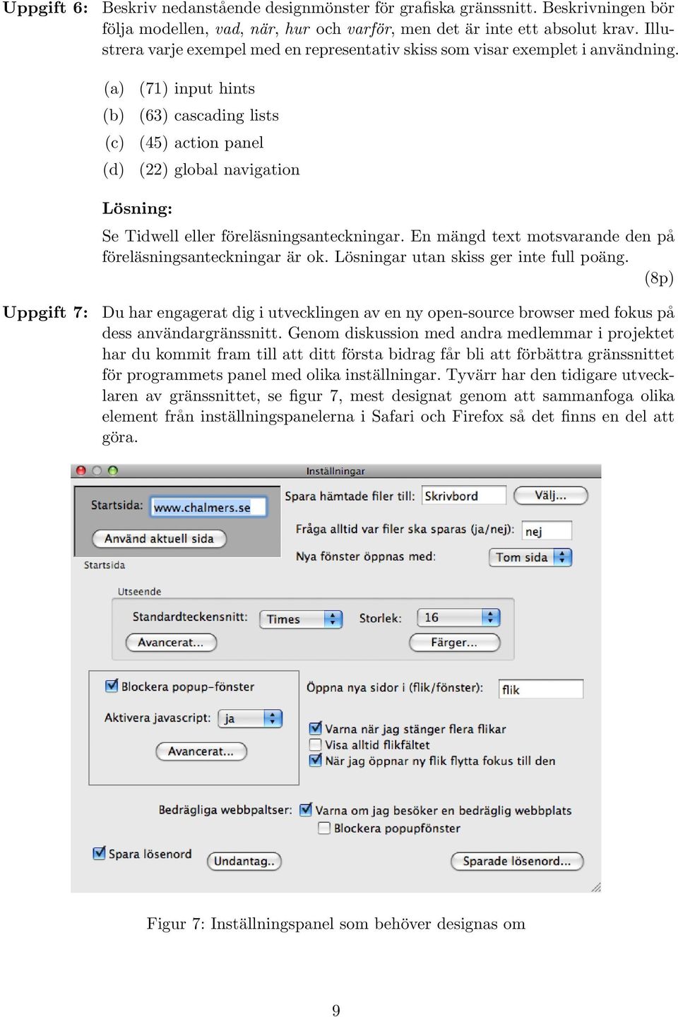 (a) (b) (c) (d) (71) input hints (63) cascading lists (45) action panel (22) global navigation Se Tidwell eller föreläsningsanteckningar.