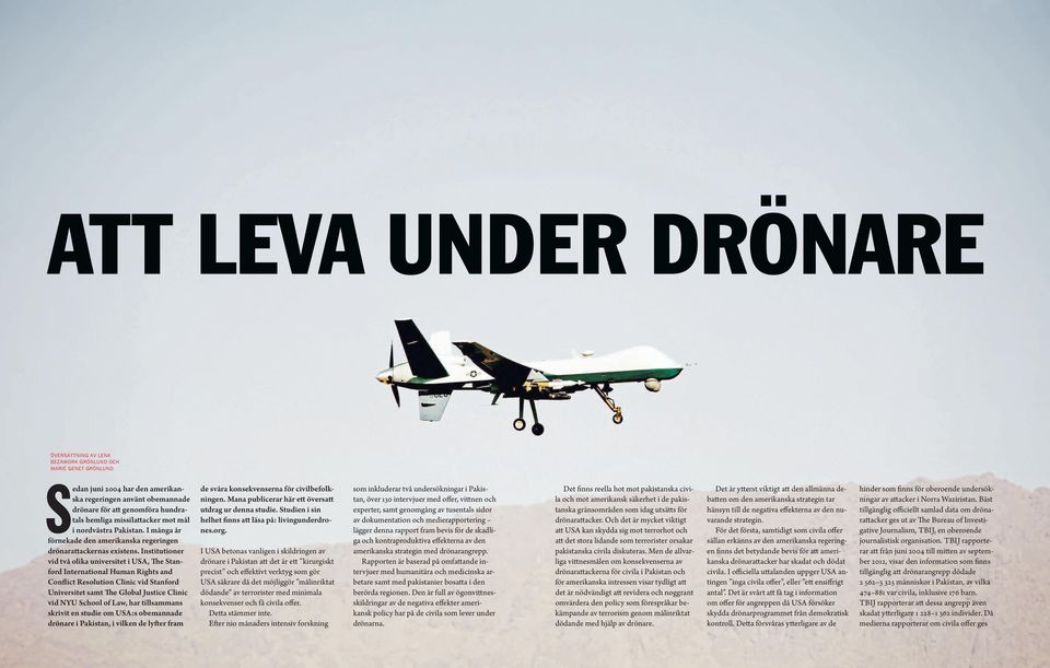 Institutioner vid två olika universitet i USA, The Stanford International Human Rights and Conflict Resolution Clinic vid Stanford Universitet samt The Global Justice Clinic vid NYU School of Law,