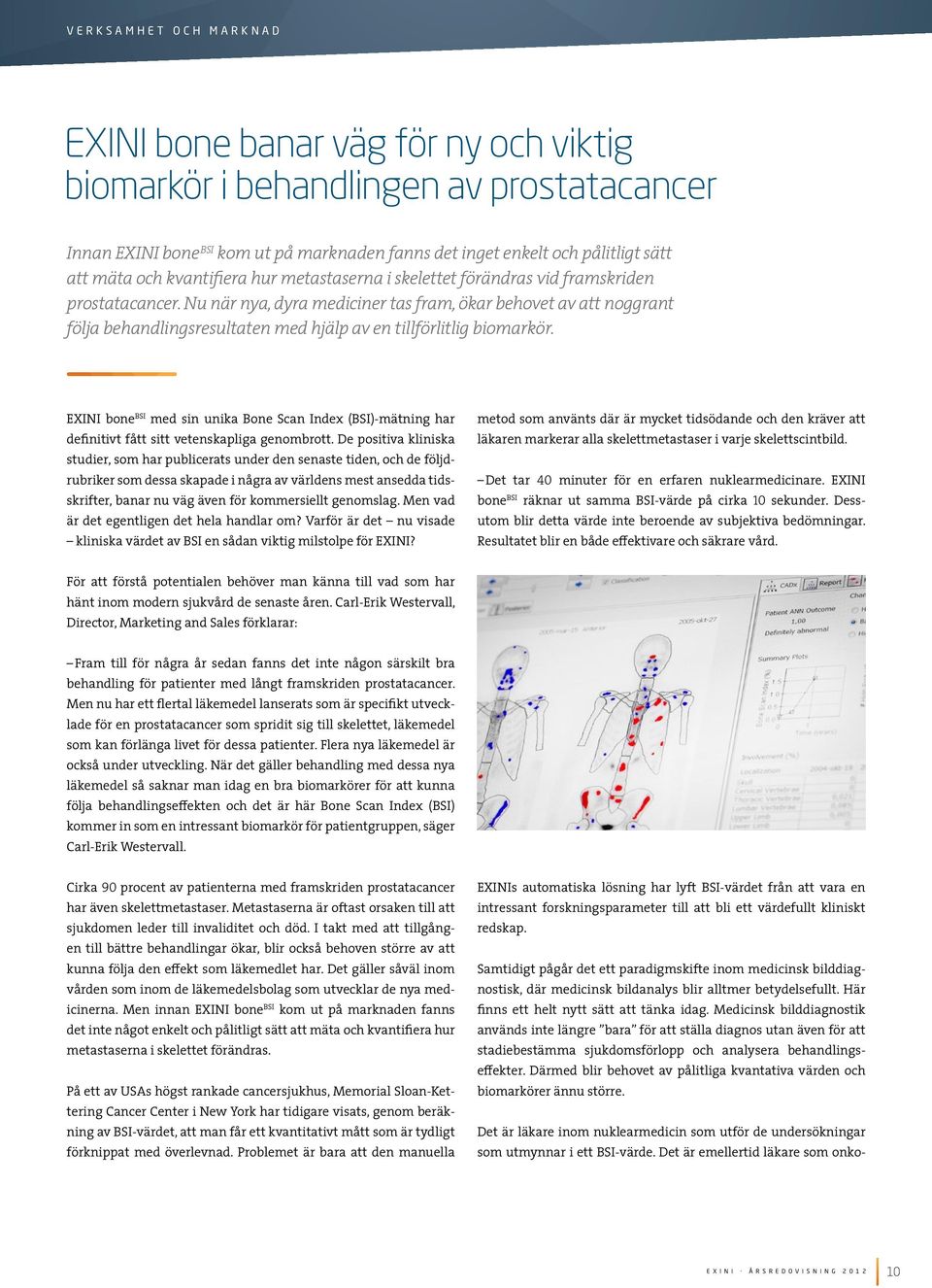 Nu när nya, dyra mediciner tas fram, ökar behovet av att noggrant följa behandlingsresultaten med hjälp av en tillförlitlig biomarkör.