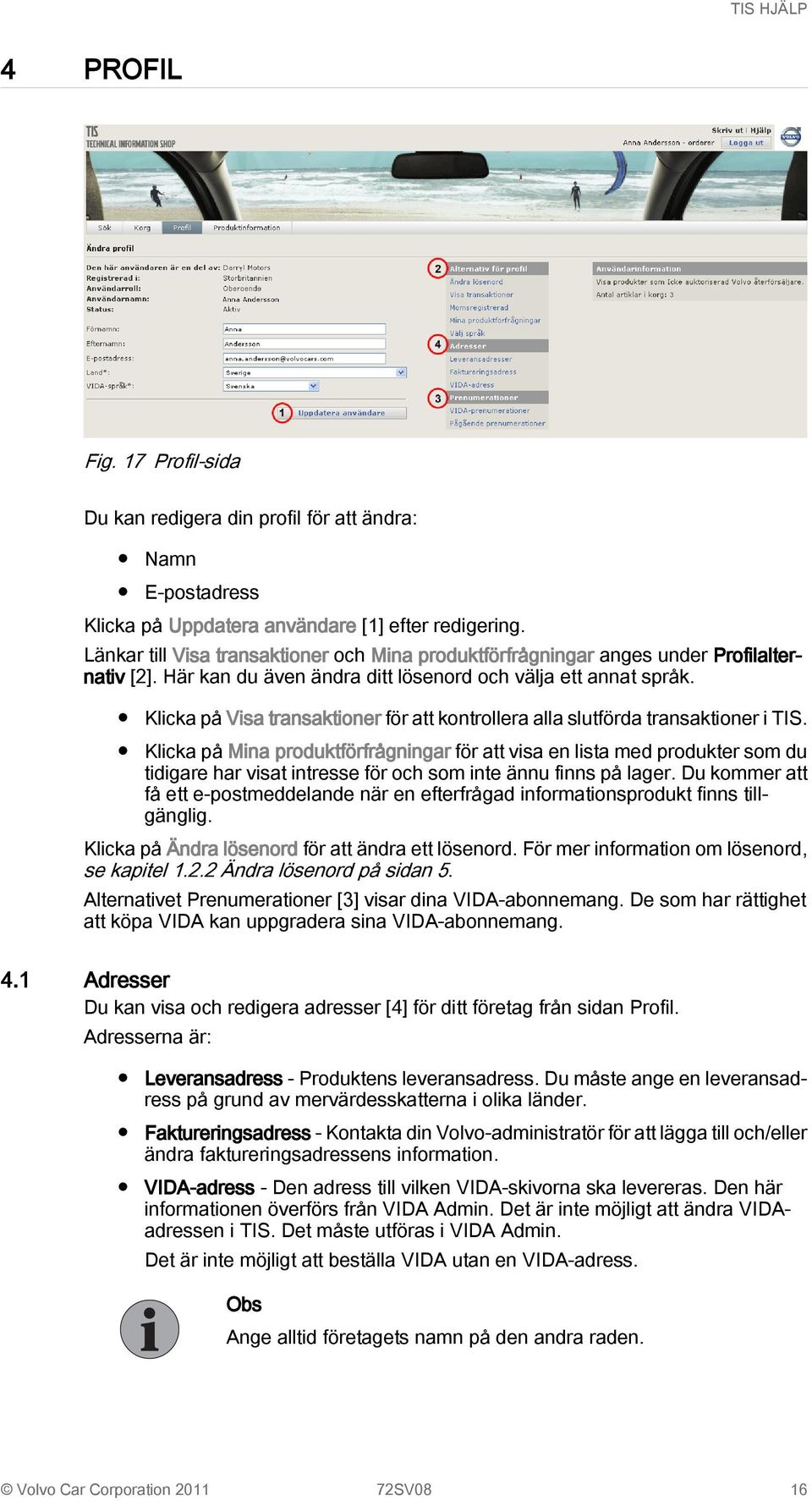 Klicka på Visa transaktioner för att kontrollera alla slutförda transaktioner i TIS.