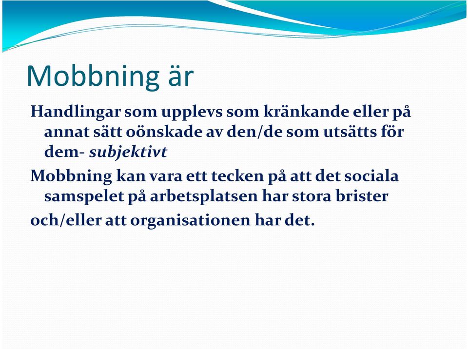 Mobbning kan vara ett tecken på att det sociala samspelet på