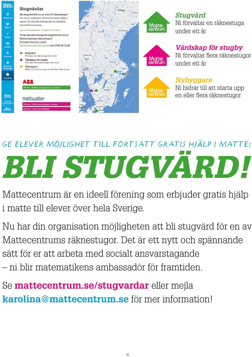 Mattecentrum är en ideell förening som erbjuder gratis hjälp i matte till elever över hela Sverige.