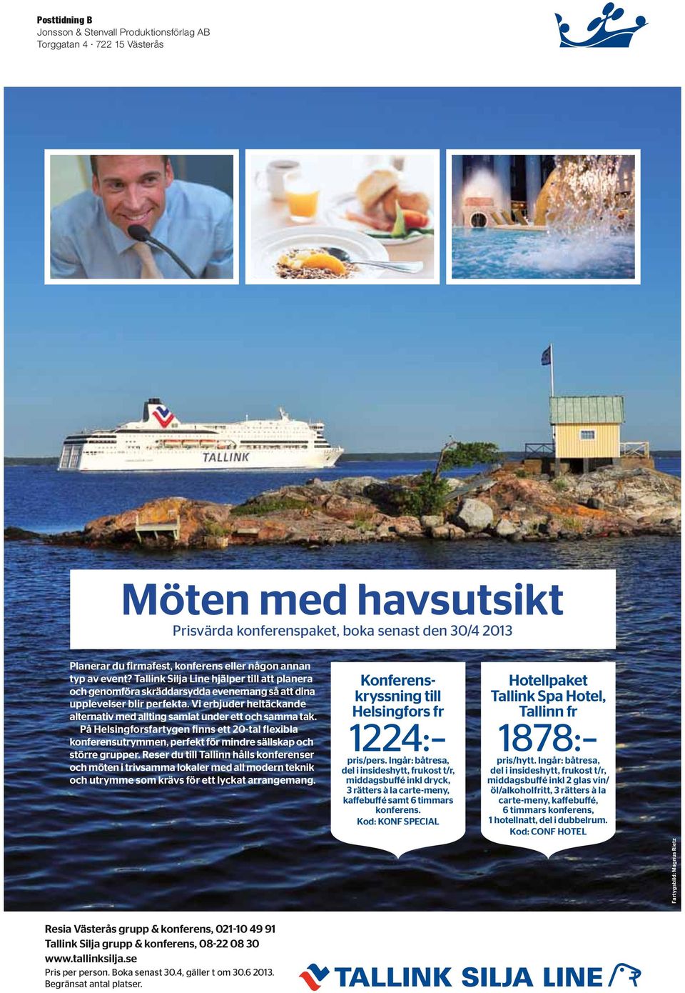 Tallink Silja Line hjälper till att planera och genomföra skräddarsydda evenemang så att dina upplevelser blir perfekta. Vi erbjuder heltäckande alternativ med allting samlat under ett och samma tak.