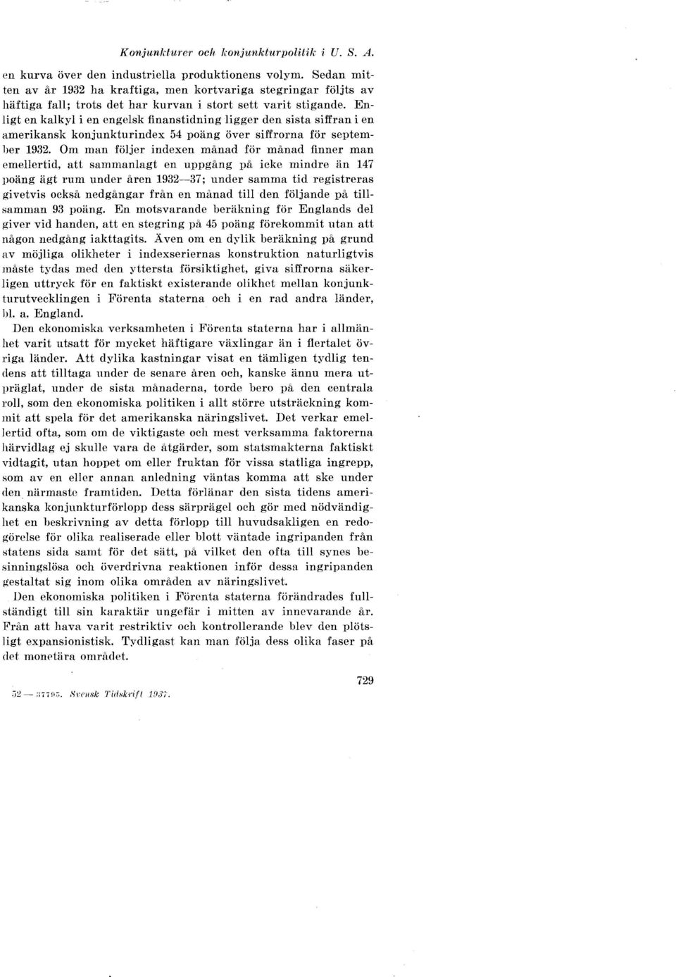 Enligt en kalkyl i en engelsk finanstidning ligger den sista siffran i en amerikansk konjunkturindex 54 poäng över siffrorna för september 1932.