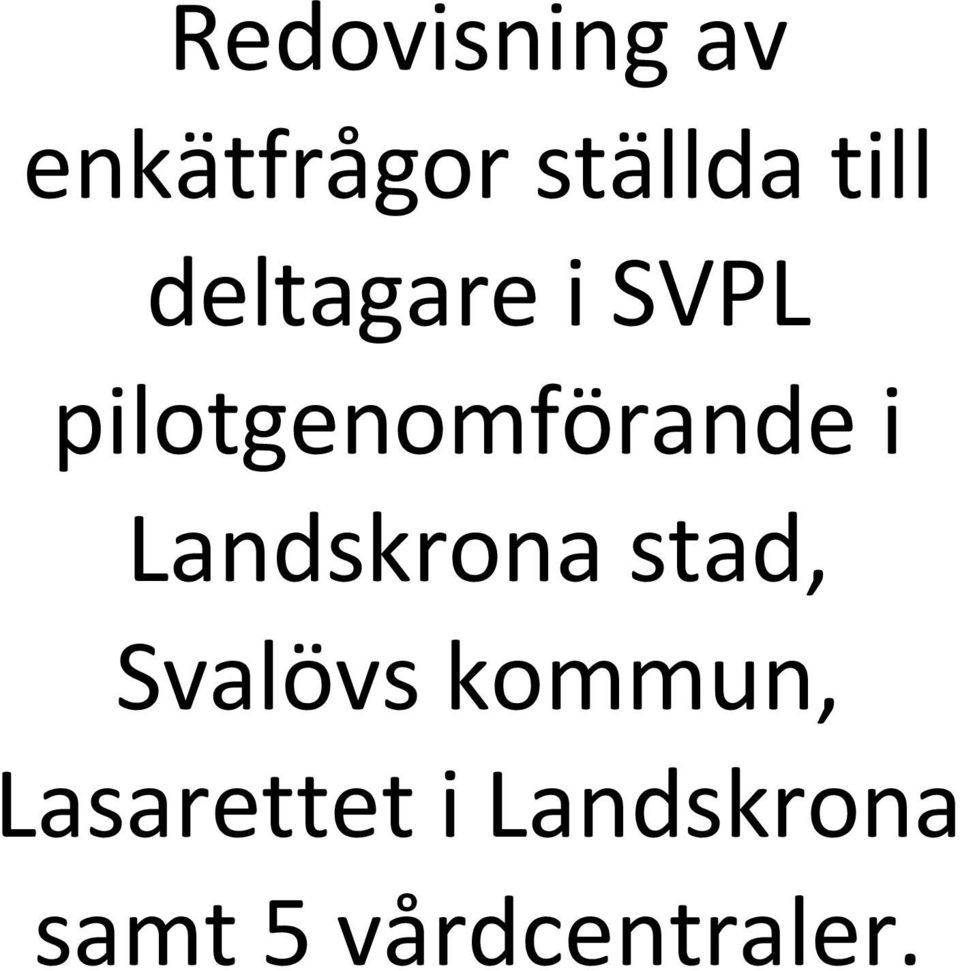 pilotgenomförande i Landskrona stad,