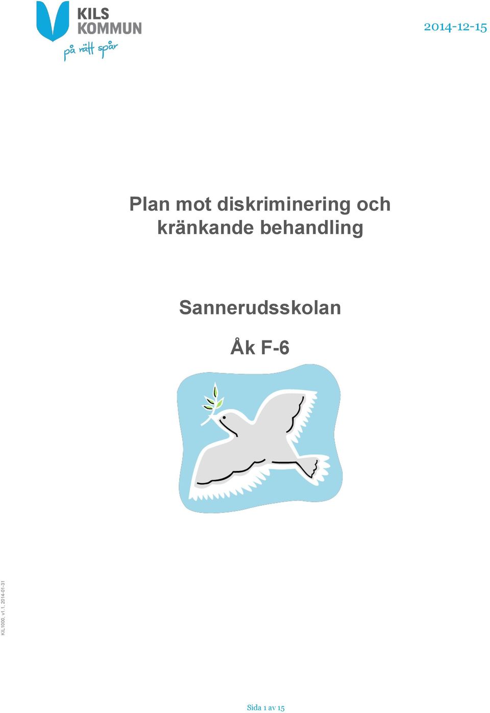 behandling Sannerudsskolan Åk