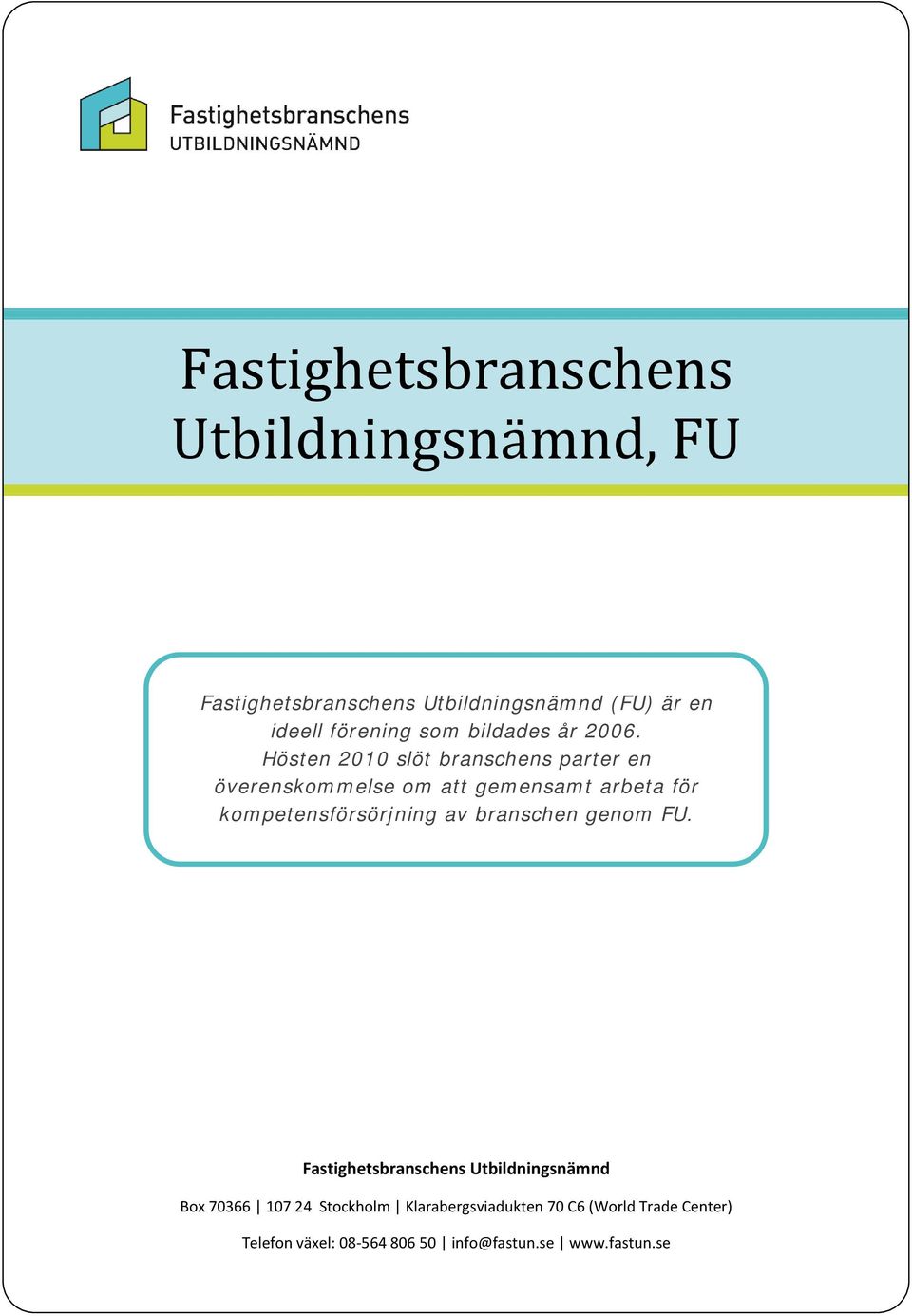 Hösten 2010 slöt branschens parter en överenskommelse om att gemensamt arbeta för kompetensförsörjning av