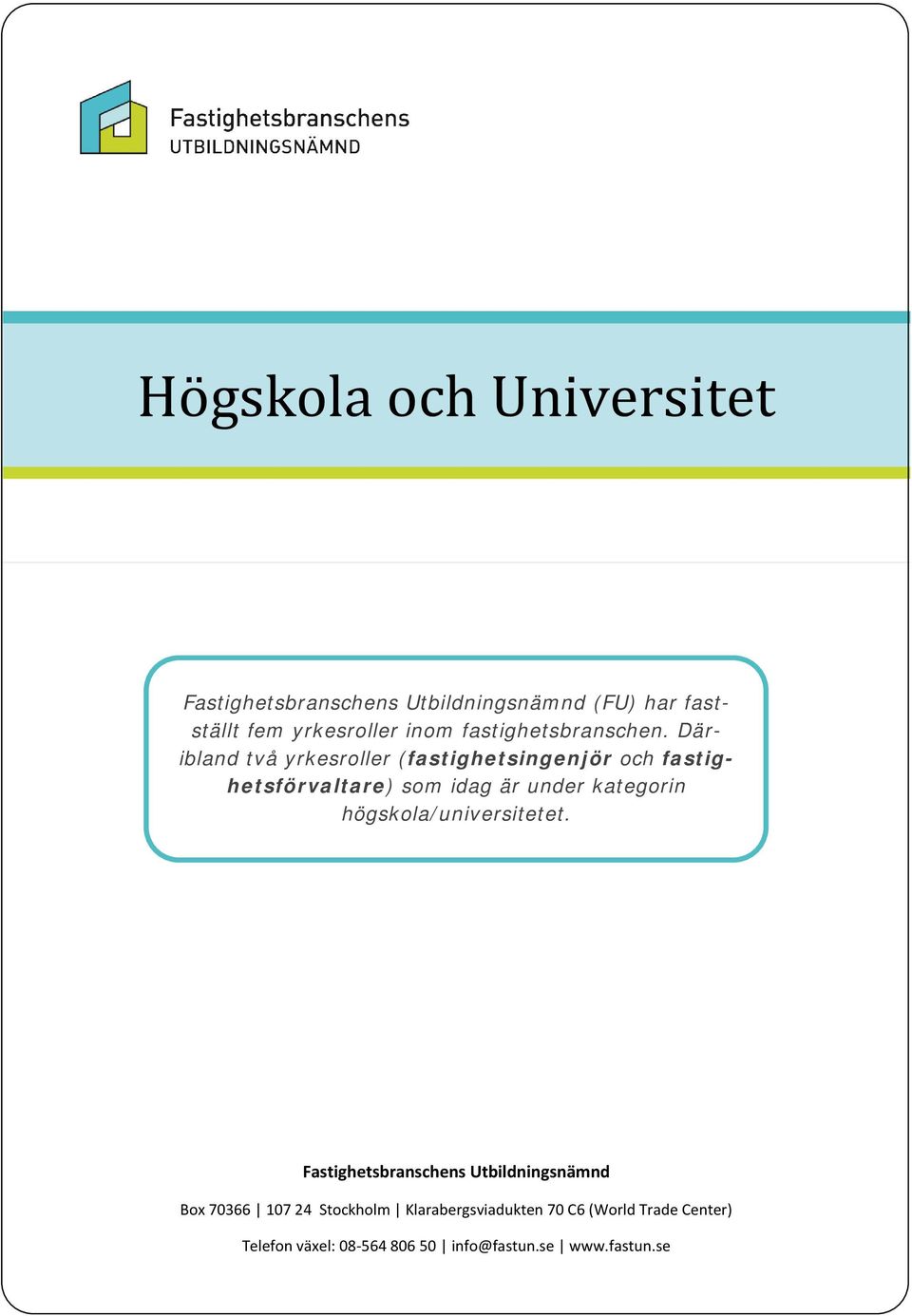 Däribland två yrkesroller (fastighetsingenjör och fastighetsförvaltare) som idag är under kategorin