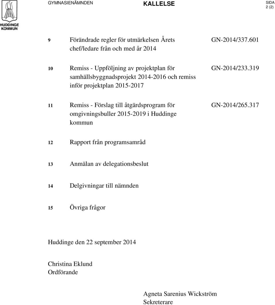 319 11 Remiss - Förslag till åtgärdsprogram för omgivningsbuller 2015-2019 i Huddinge kommun GN-2014/265.