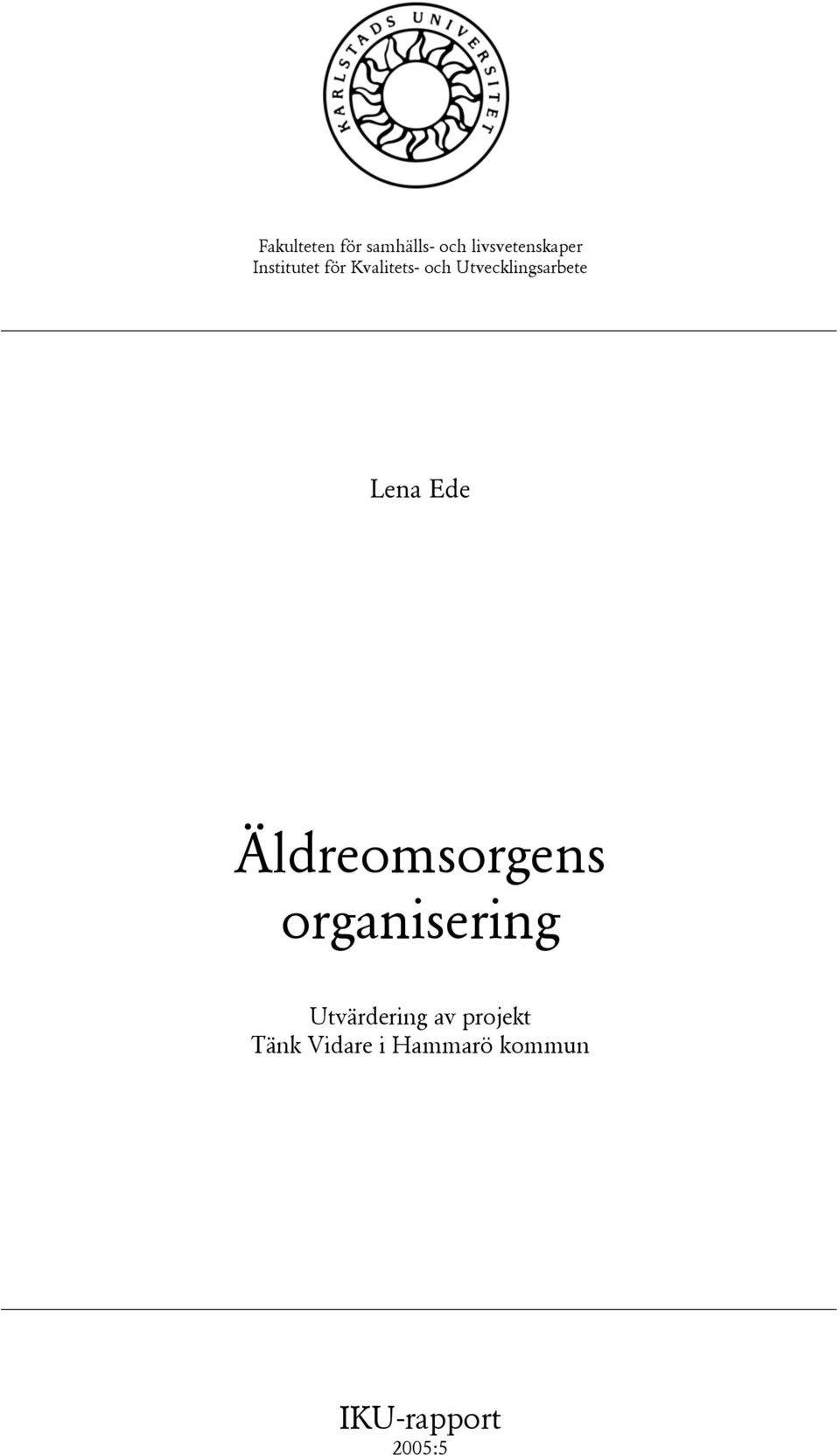 Lena Ede Äldreomsorgens organisering Utvärdering