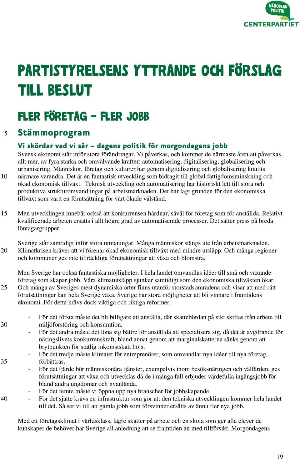 Människor, företag och kulturer har genom digitalisering och globalisering knutits närmare varandra.