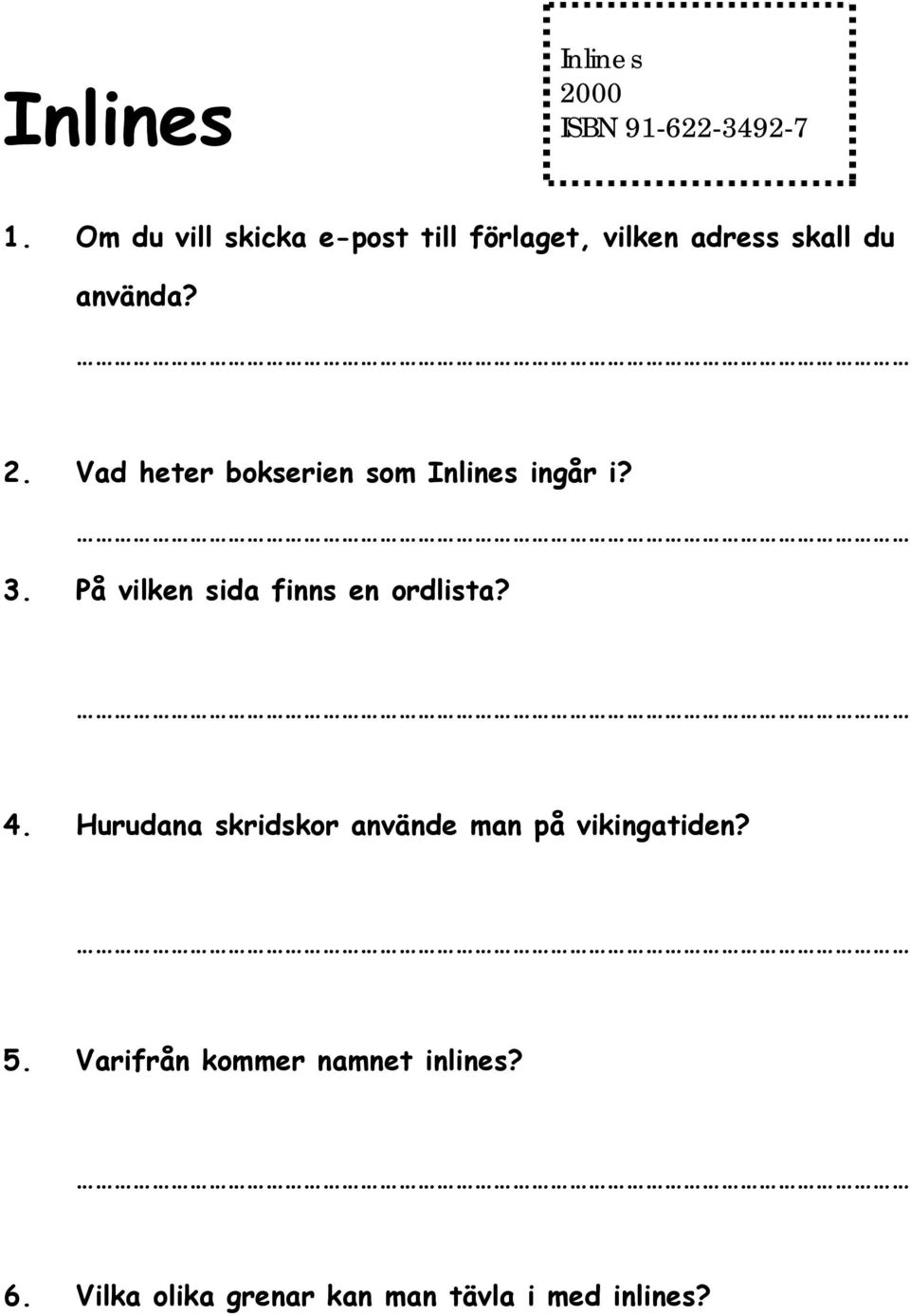 Vad heter bokserien som Inlines ingår i? 3. På vilken sida finns en ordlista? 4.