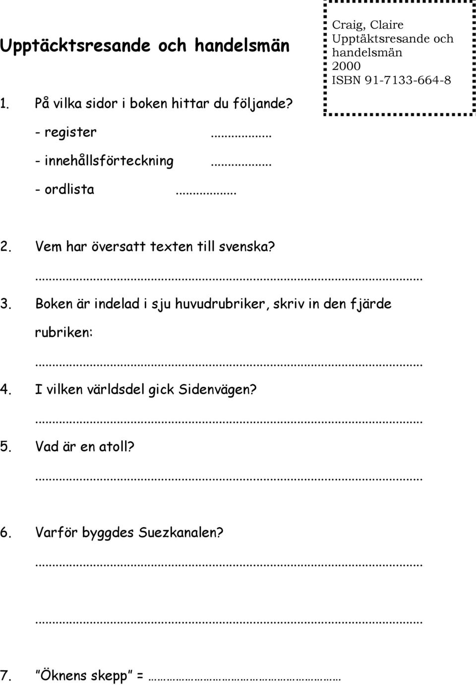 .. - ordlista... 2. Vem har översatt texten till svenska?... 3.