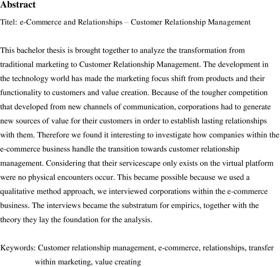 Because of the tougher competition that developed from new channels of communication, corporations had to generate new sources of value for their customers in order to establish lasting relationships