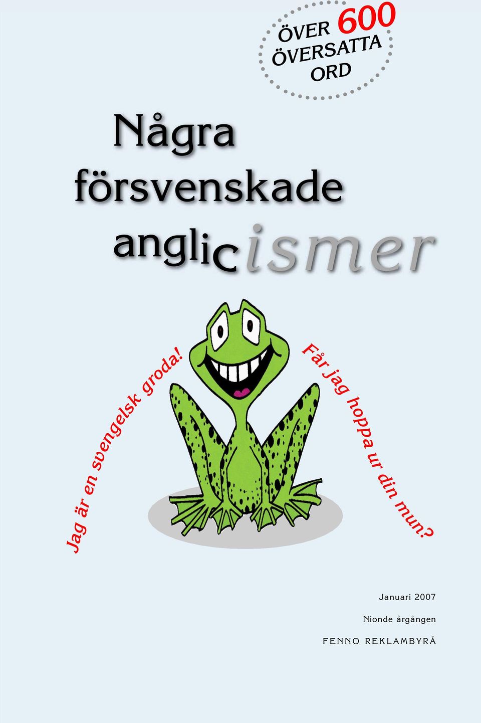 svengelsk groda!