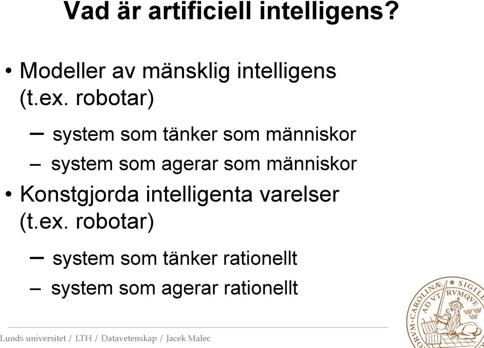 robotar) system som tänker som människor system som agerar som