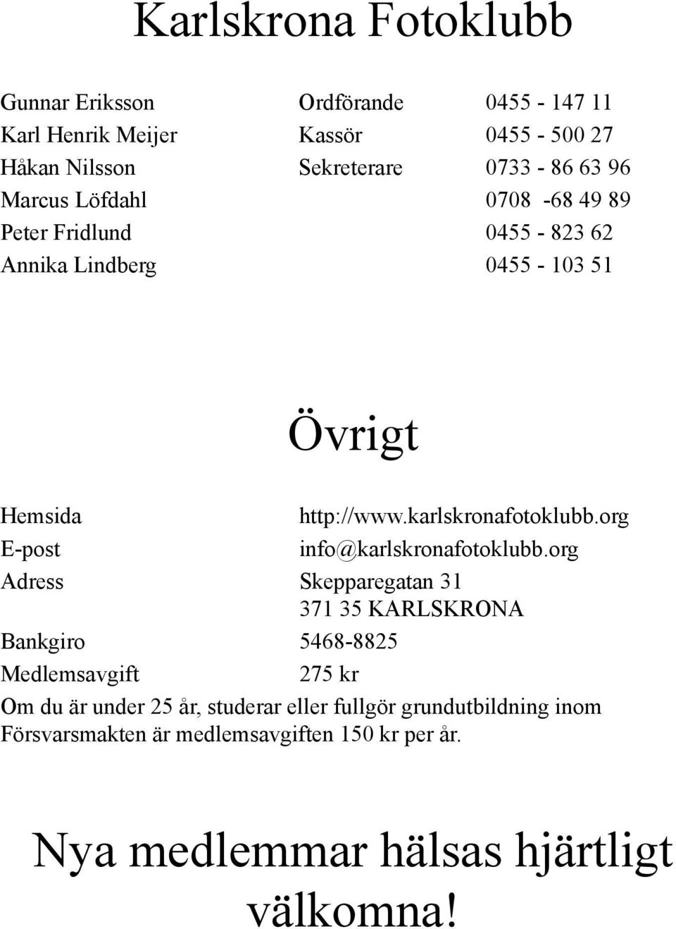 org E-post info@karlskronafotoklubb.