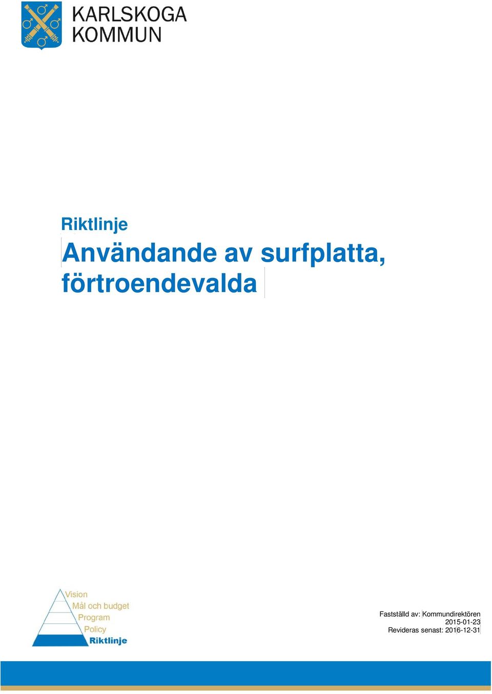 Fastställd av: