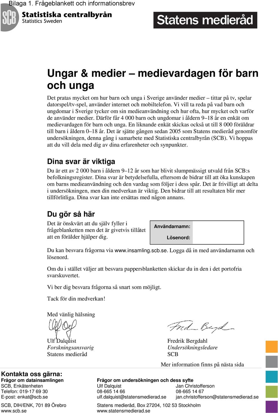 internet och mobiltelefon. Vi vill ta reda på vad barn och ungdomar i Sverige tycker om sin medieanvändning och hur ofta, hur mycket och varför de använder medier.