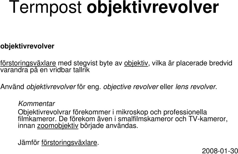 objective revolver eller lens revolver.