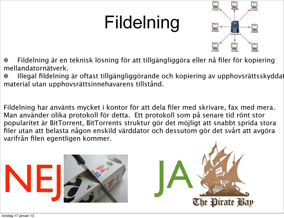 Fildelning har använts mycket i kontor för att dela filer med skrivare, fax med mera. Man använder olika protokoll för detta.