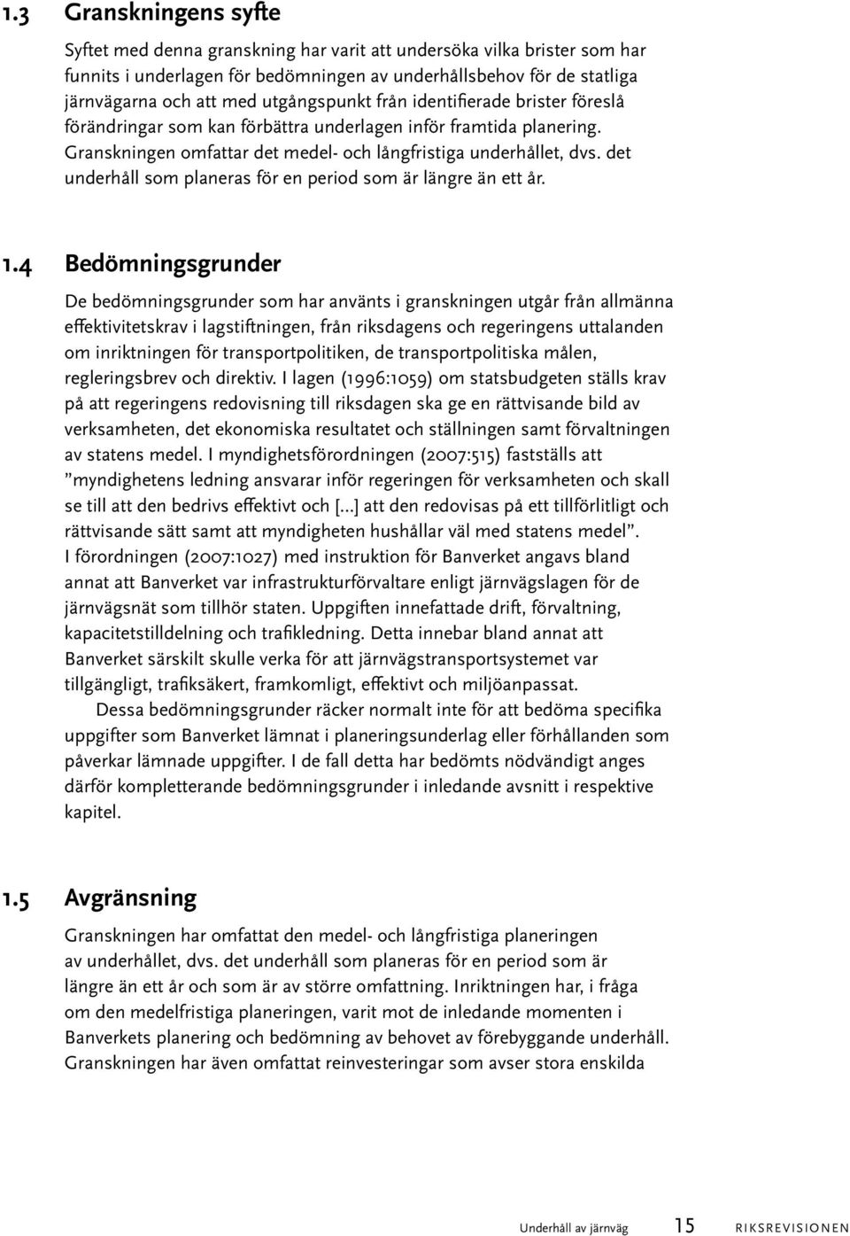 det underhåll som planeras för en period som är längre än ett år. 1.