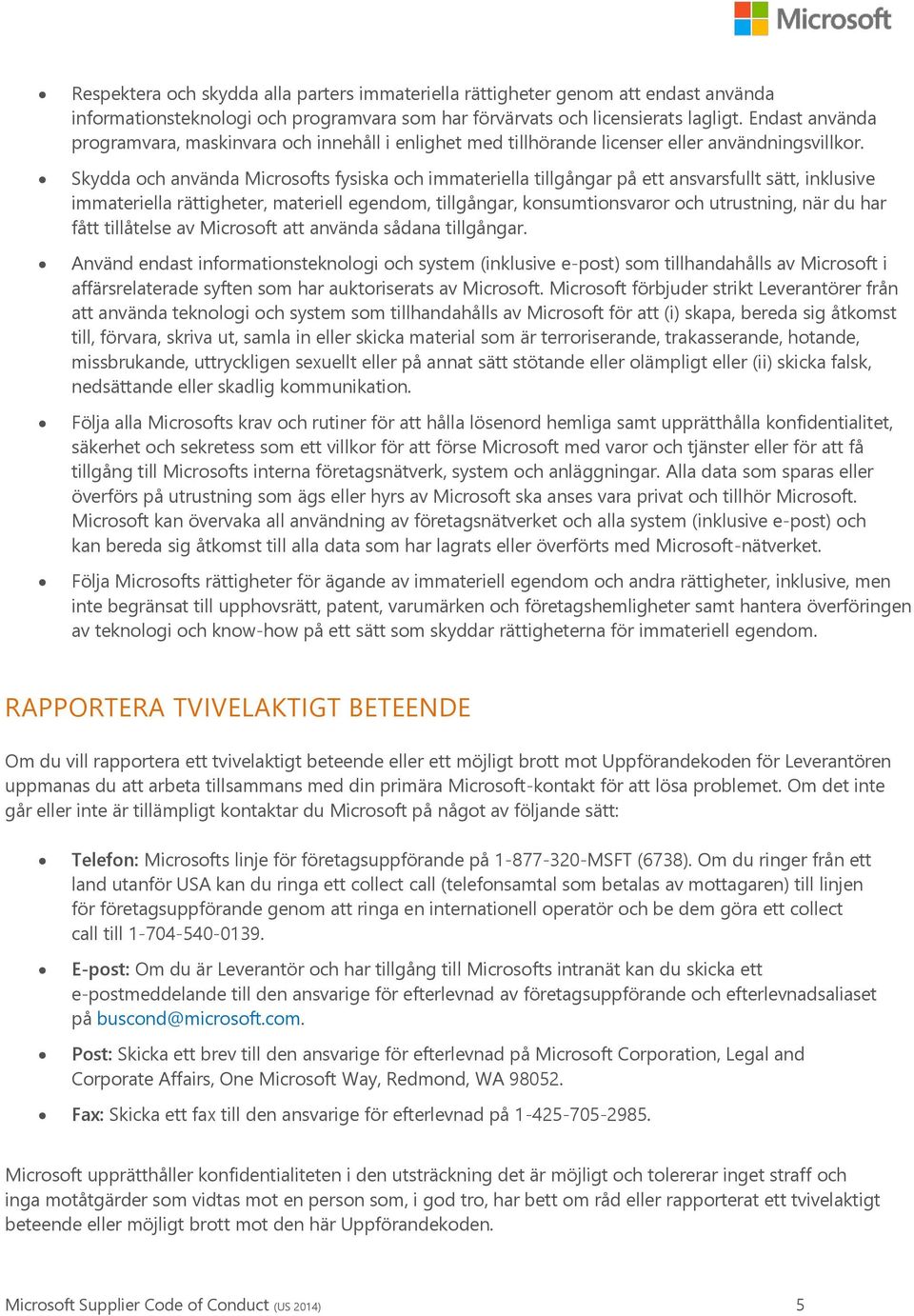 Skydda och använda Microsofts fysiska och immateriella tillgångar på ett ansvarsfullt sätt, inklusive immateriella rättigheter, materiell egendom, tillgångar, konsumtionsvaror och utrustning, när du