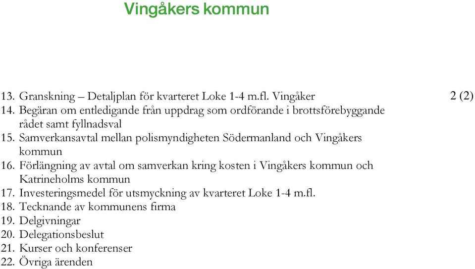 Samverkansavtal mellan polismyndigheten Södermanland och Vingåkers kommun 16.