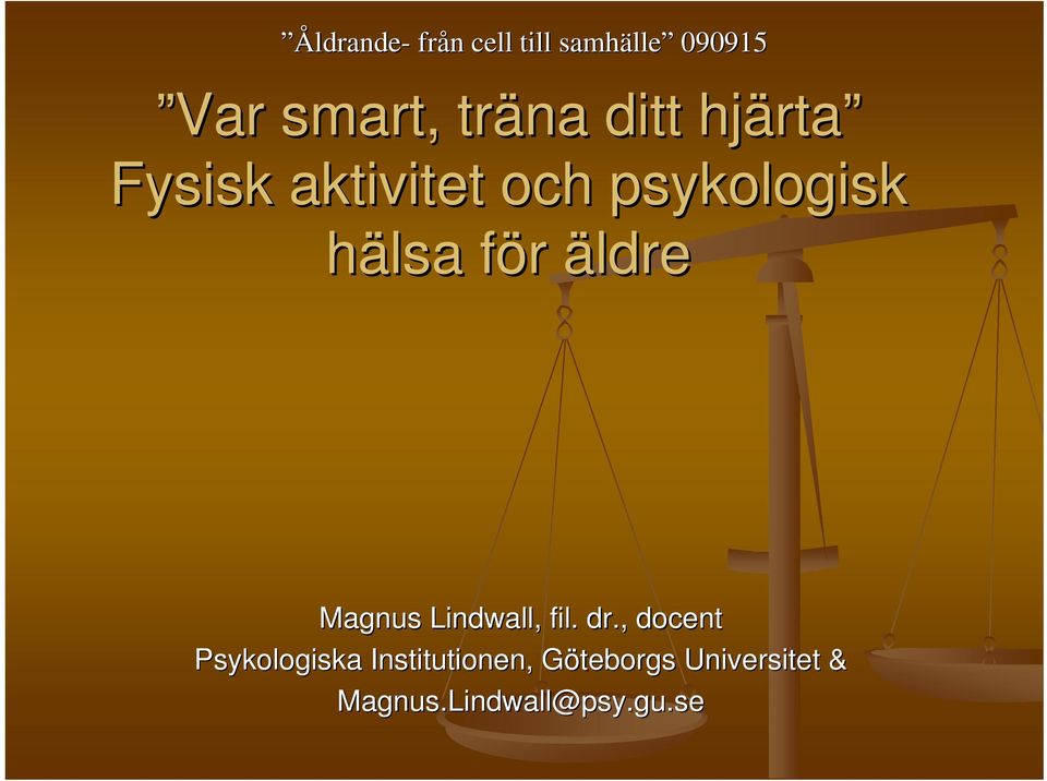 hälsa för f äldre Magnus Lindwall, fil. dr.