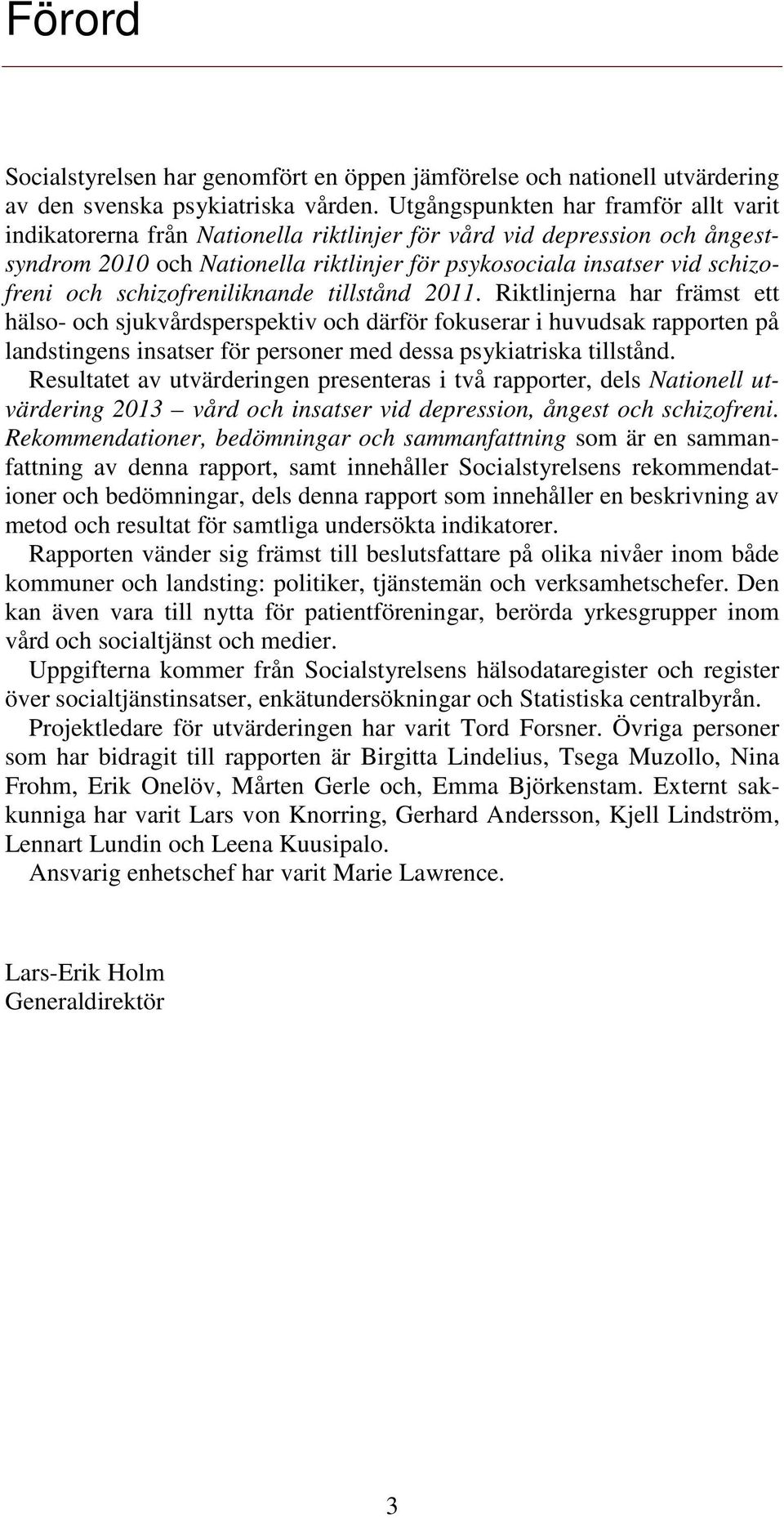 schizofreniliknande tillstånd 2011.