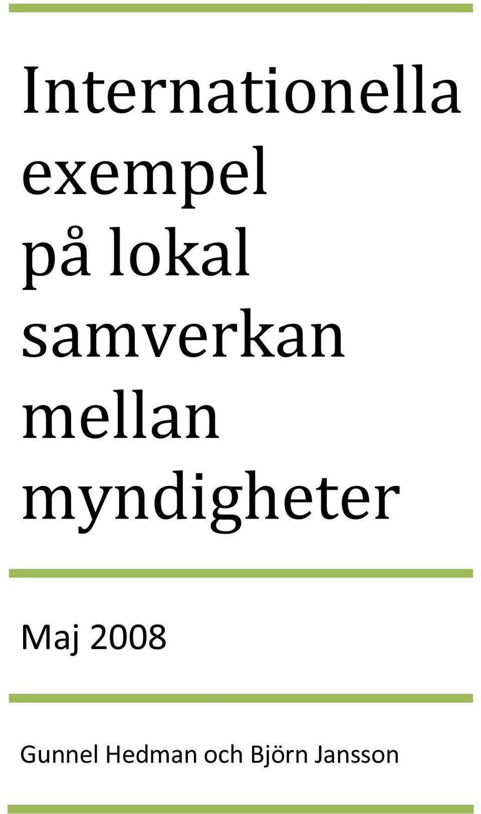myndigheter Maj 2008