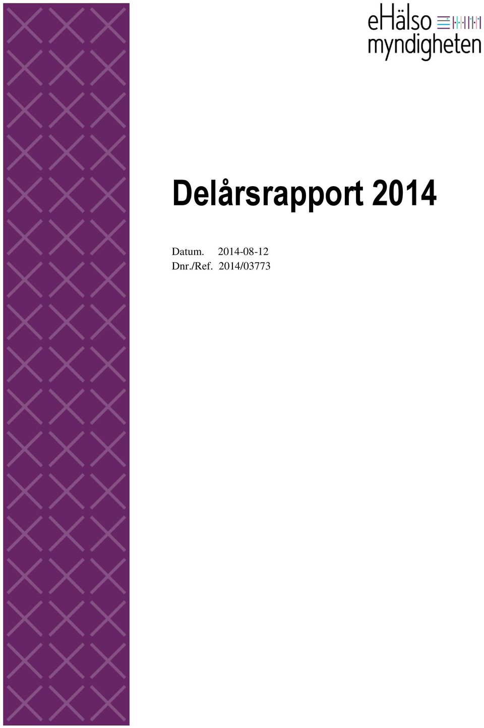 2014/03773 Delårsrapport