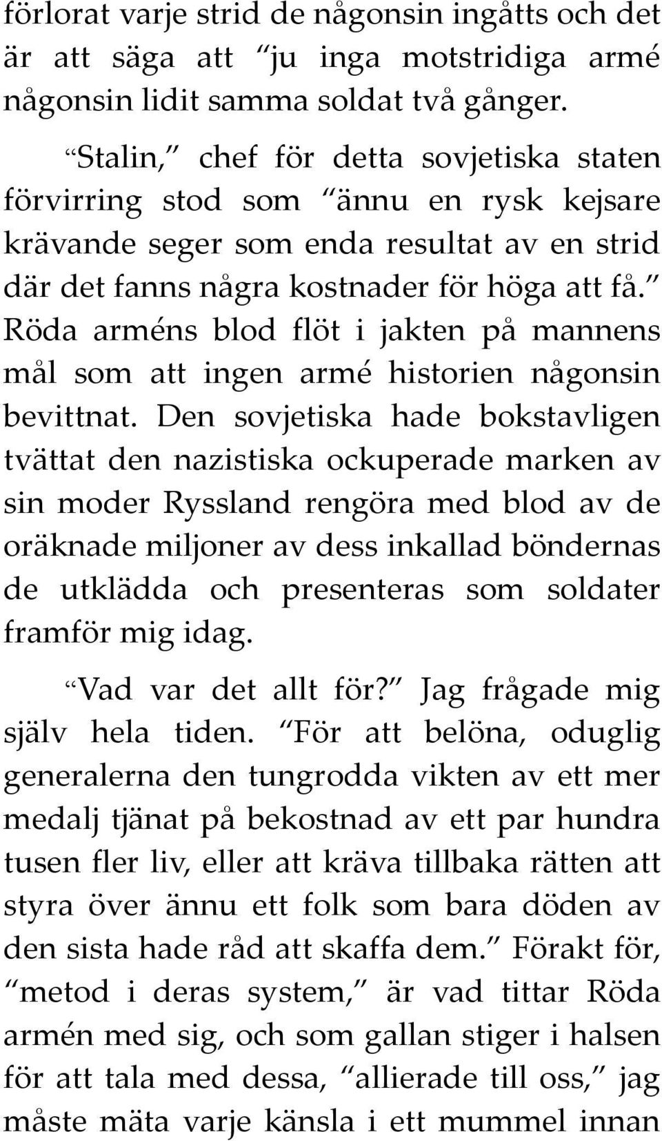 Röda arméns blod flöt i jakten på mannens mål som att ingen armé historien någonsin bevittnat.