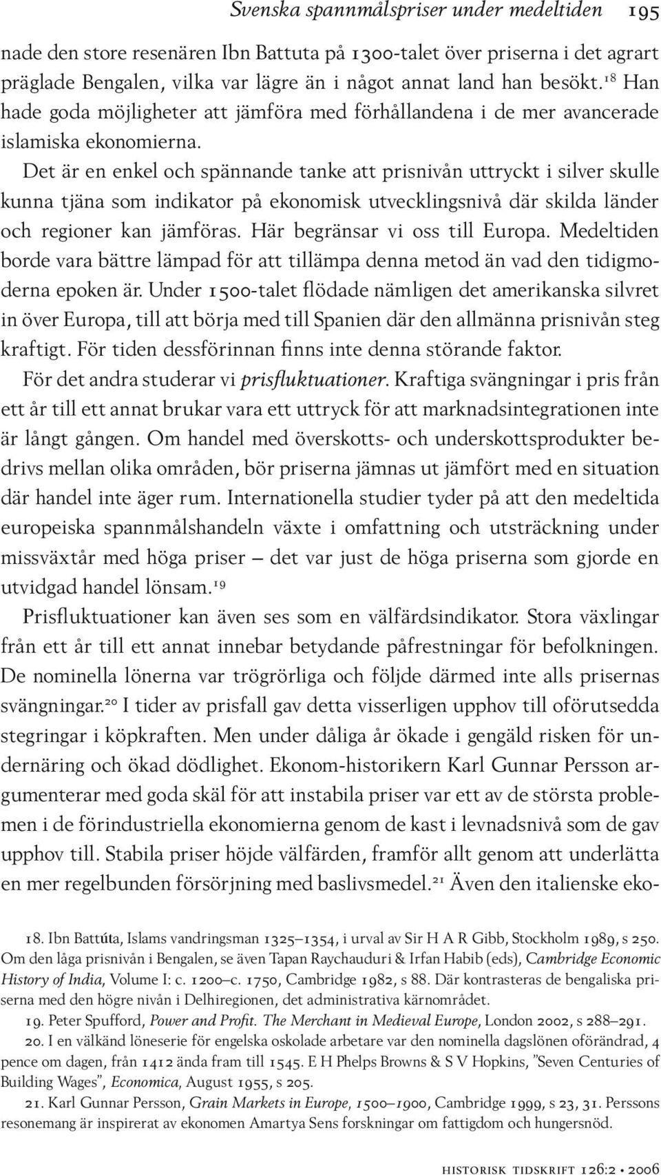 Det är en enkel och spännande tanke att prisnivån uttryckt i silver skulle kunna tjäna som indikator på ekonomisk utvecklingsnivå där skilda länder och regioner kan jämföras.