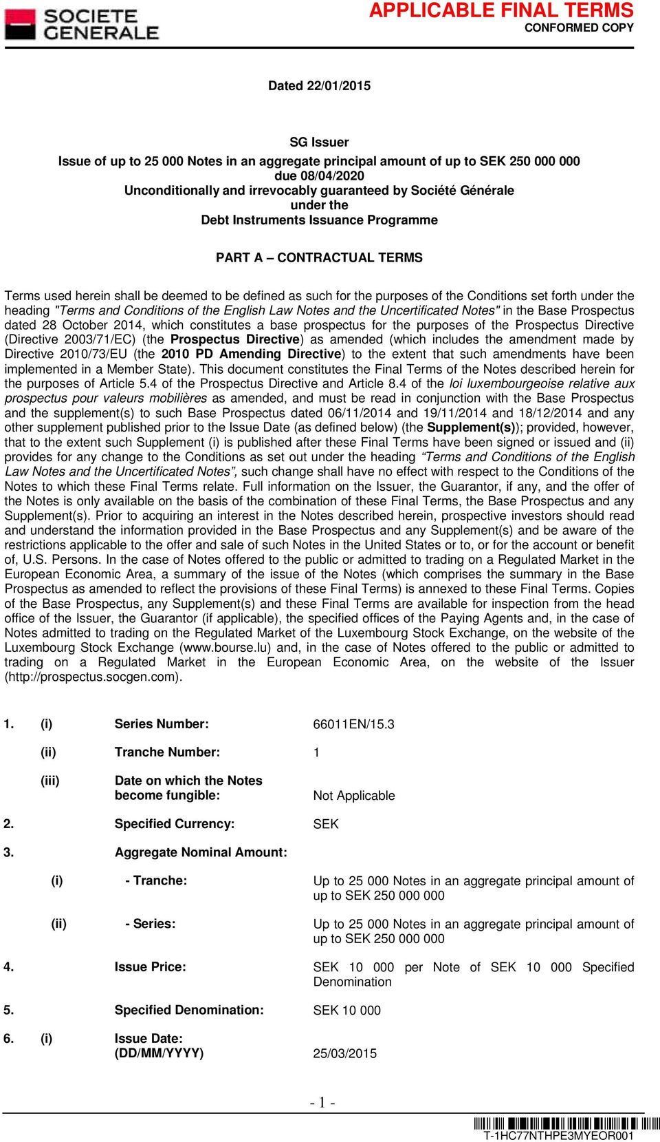 Conditions of the English Law Notes and the Uncertificated Notes" in the Base Prospectus dated 28 October 2014, which constitutes a base prospectus for the purposes of the Prospectus Directive