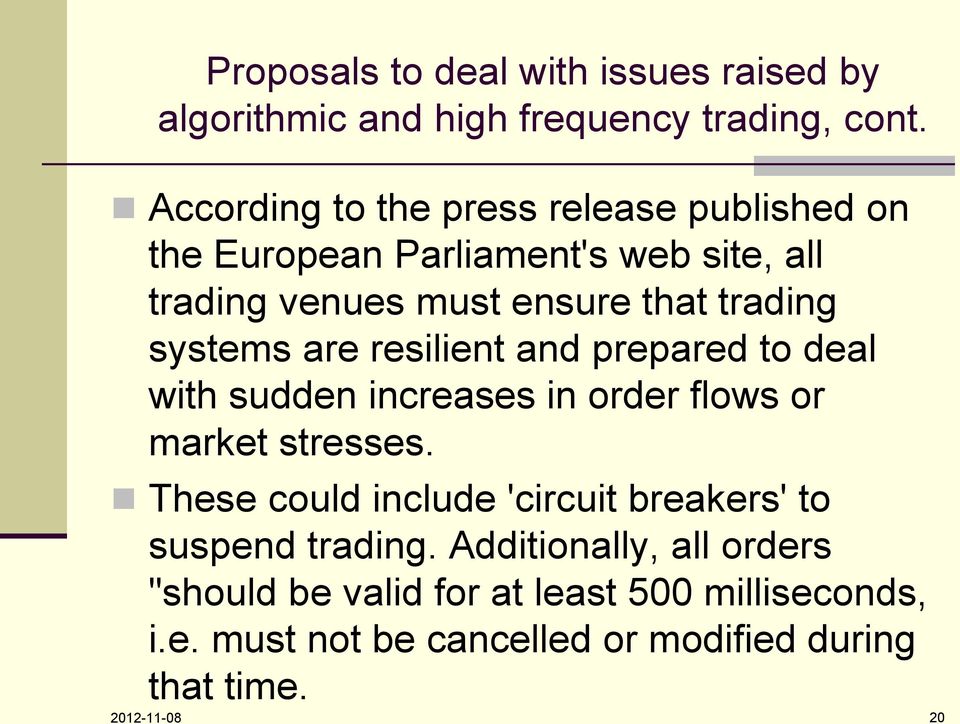 systems are resilient and prepared to deal with sudden increases in order flows or market stresses.